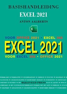 Anton Aalberts Basishandleiding Excel 2021 -   (ISBN: 9789055482795)