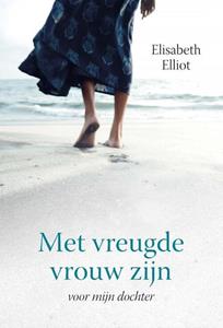 Elisabeth Elliot Met vreugde vrouw zijn -   (ISBN: 9789087182410)