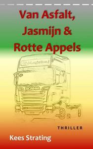 Kees Strating Van asfalt, jasmijn & rotte appels -   (ISBN: 9789402159776)