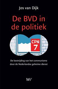 Jos van Dijk De BVD in de politiek -   (ISBN: 9789076905273)