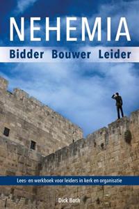 Drs. D.D. Both Nehemia, een biddende, opbouwende leider -   (ISBN: 9789087182816)
