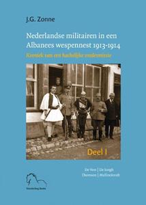 Joep Zonne Nederlandse militairen in een Albanees wespennest 1913-1914 -   (ISBN: 9789076905310)