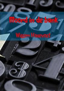 Willem Hasevoet Moord in de bank -   (ISBN: 9789402160352)