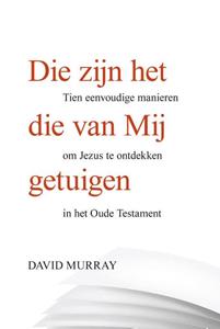 David Murray Die zijn het die van Mij getuigen -   (ISBN: 9789087182878)