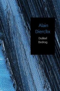 Alain Dierckx Dubbel bedrog -   (ISBN: 9789402162011)