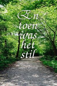 Jasper Hartog En toen was het stil -   (ISBN: 9789402167979)