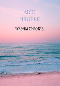 Arie Broere Dream chickie.. -   (ISBN: 9789464354218)