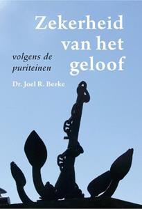 Joel R. Beeke Zekerheid van het geloof -   (ISBN: 9789087185886)