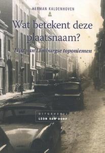 Herman Kaldenhoven Wat betekent deze plaatsnaam℃ -   (ISBN: 9789079226566)