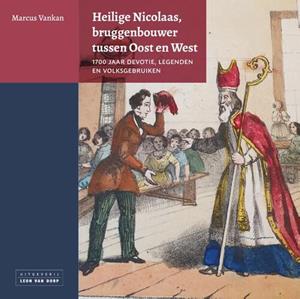 Marcus Vankan Heilige Nicolaas, bruggenbouwer tussen Oost en West -   (ISBN: 9789079226672)