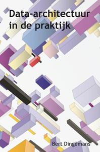 Bert Dingemans Data-architectuur in de praktijk -   (ISBN: 9789402118070)