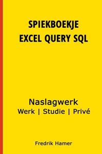 Fredrik Hamer Spiekboekje Excel Query SQL -   (ISBN: 9789402195187)