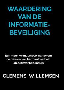 Clemens Willemsen Waardering van de informatiebeveiliging -   (ISBN: 9789403676159)