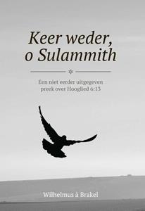 Wilhelmus À Brakel Keer weder, o Sulammith -   (ISBN: 9789087187170)