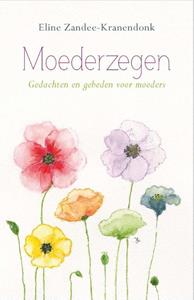 Eline Zandee-Kranendonk Moederzegen -   (ISBN: 9789087187279)