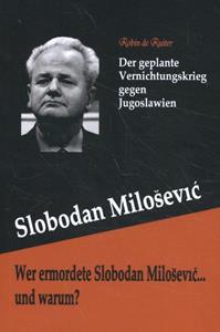 Robin de Ruiter Wer ermordete slobodan milosevic... und warum℃ -   (ISBN: 9789079680597)