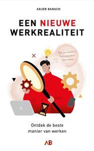 Arjen Banach Een nieuwe werkrealiteit -   (ISBN: 9789464375145)