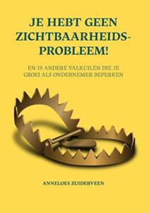 Anneloes Zuiderveen Je hebt geen zichtbaarheidsprobleem! -   (ISBN: 9789464375787)