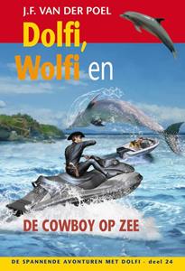 J.F. van der Poel Dolfi, Wolfi en de cowboy op zee -   (ISBN: 9789088653896)