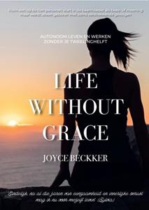 Joyce Beckker Life without Grace incl. werkboek -   (ISBN: 9789081769211)