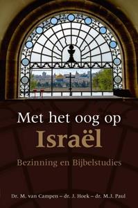 J. Hoek, M.J. Paul, M. van Campen Met het oog op Israël -   (ISBN: 9789087188207)