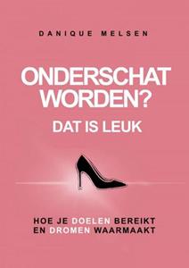 Danique Melsen Onderschat worden℃ Dat is leuk -   (ISBN: 9789464481068)