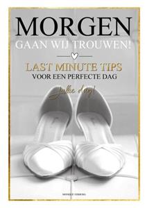 Monique Verburg Morgen gaan wij trouwen! -   (ISBN: 9789464481181)