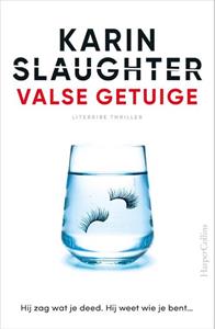 Karin Slaughter Valse getuige -   (ISBN: 9789402709599)