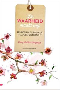 Nancy Demoss Wolgemuth De waarheid maakt vrij -   (ISBN: 9789088972126)