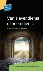 A. Langeweg, J.M. Molenaar Van slavendienst naar eredienst -   (ISBN: 9789088972447)