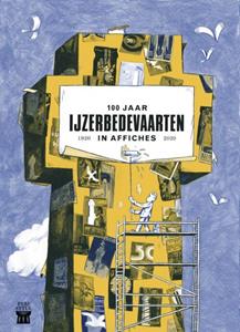 Karl Scheerlinck, Luc Vandeweyer 100 jaar IJzerbedevaarten in affiches -   (ISBN: 9789082684063)