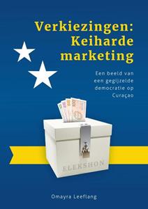Omayra Leeflang Verkiezingen: Keiharde marketing -   (ISBN: 9789085601456)