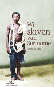 Anton de Kom Wij slaven van Suriname -   (ISBN: 9789086963492)