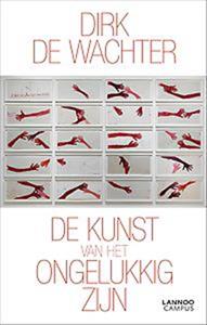 Dirk de Wachter De kunst van het ongelukkig zijn -   (ISBN: 9789401463584)