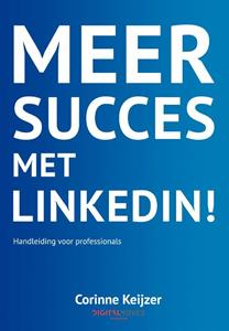 Corinne Keijzer Meer succes met LinkedIn! -   (ISBN: 9789083096810)