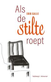 Erik Galle Als de stilte roept -   (ISBN: 9789085285281)
