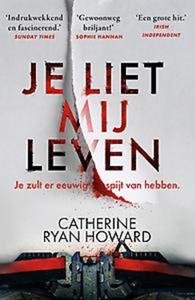 Catherine Ryan Howard Je liet mij leven -   (ISBN: 9789022594636)