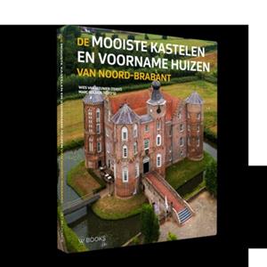 Uitgeverij Wbooks De mooiste kastelen en voorname huizen van Noord-Brabant -   (ISBN: 9789462583535)