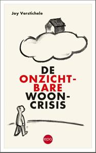 Joy Verstichele De onzichtbare wooncrisis -   (ISBN: 9789462671515)