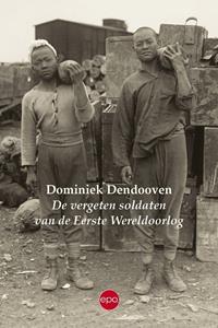 Dominiek Dendooven De vergeten soldaten van de Eerste Wereldoorlog -   (ISBN: 9789462671607)