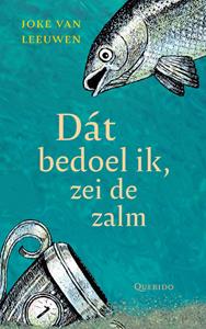 Joke van Leeuwen Dát bedoel ik, zei de zalm -   (ISBN: 9789045128467)
