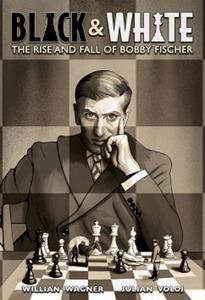 Abrams&Chronicle Black And White : The Rise And Fall Of Bobby Fischer - Julian Voloj