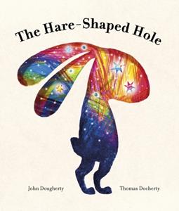 Frances Lincoln Th Hare-Shaped Hole - John Dougherty