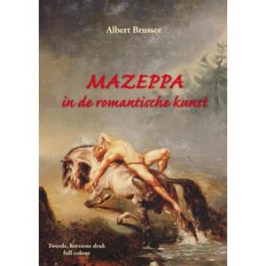 Brave New Books Mazeppa In De Romantische Kunst - Albert Brussee