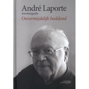 Exhibitions International André Laporte: Autobiografie - André Laporte