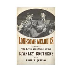 Stanley Lonesome Melodies - Johnson, David W.
