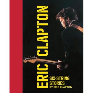 Perseus Books Group Six-String Stories - Eric Clapton