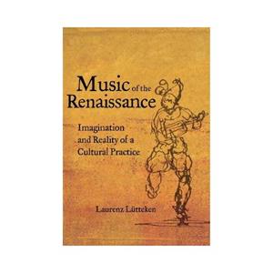 University Press Gro Music Of The Renaissance - Laurenz Lutteken