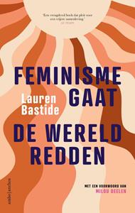 Lauren Bastide Feminisme gaat de wereld redden -   (ISBN: 9789026363948)