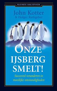 John Kotter Onze ijsberg smelt! -   (ISBN: 9789047017608)